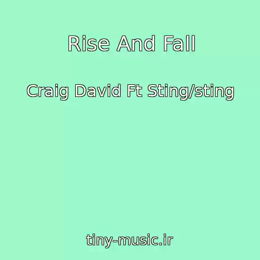 کاور آهنگ Rise And Fall از Craig David Ft Sting/sting