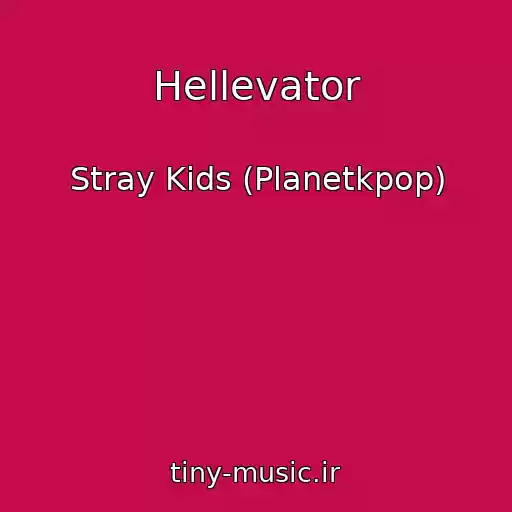 کاور آهنگ Hellevator از Stray Kids (Planetkpop)