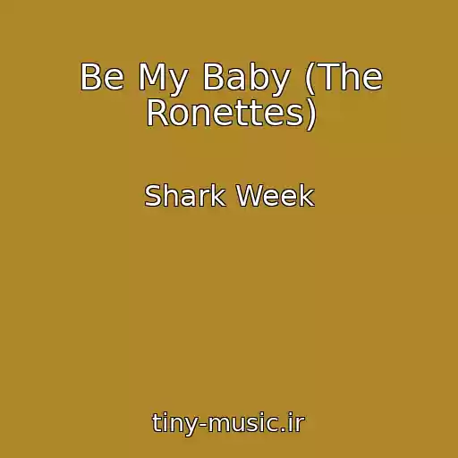 کاور آهنگ Be My Baby (The Ronettes) از Shark Week
