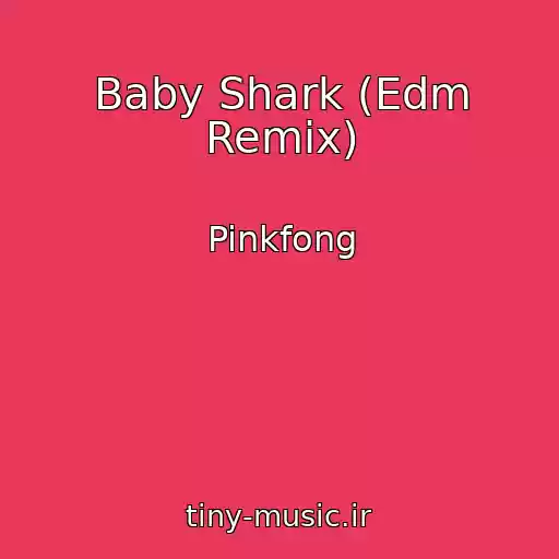 کاور آهنگ Baby Shark (Edm Remix) از Pinkfong