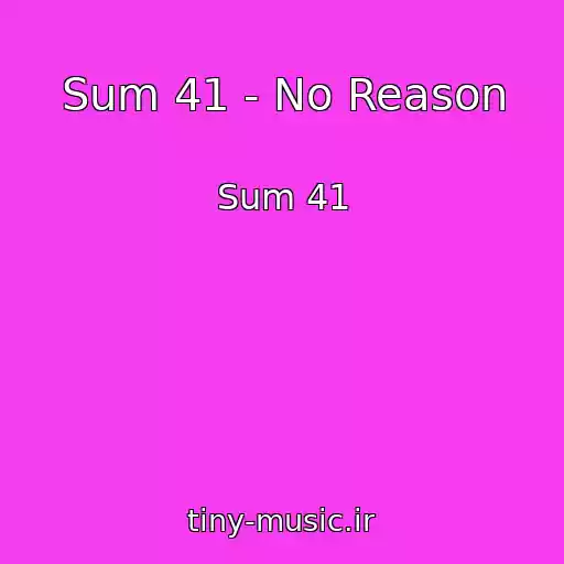 کاور آهنگ Sum 41 - No Reason از Sum 41