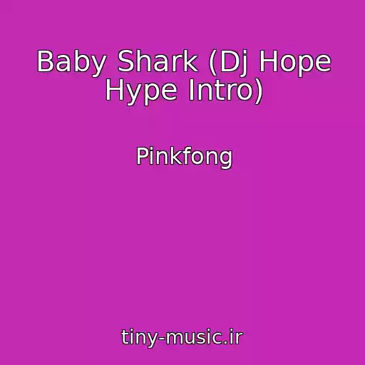 کاور آهنگ Baby Shark (Dj Hope Hype Intro) از Pinkfong