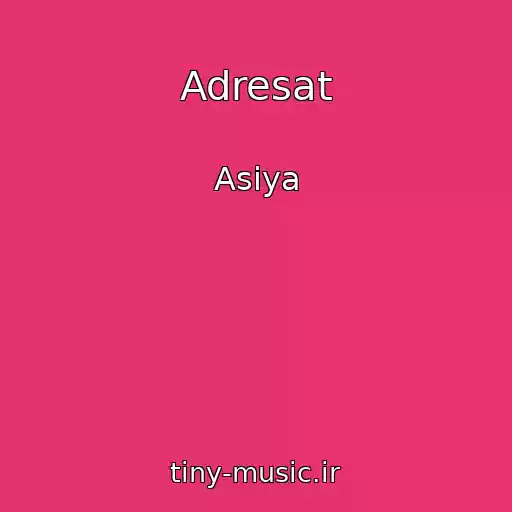 کاور آهنگ Adresat از Asiya