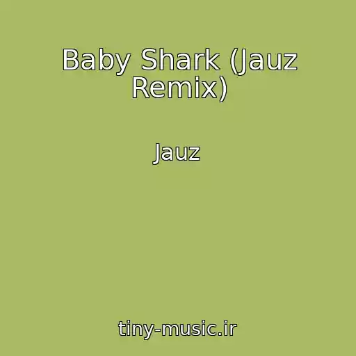 کاور آهنگ Baby Shark (Jauz Remix) از Jauz