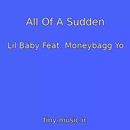 کاور آهنگ All Of A Sudden از Lil Baby Feat. Moneybagg Yo