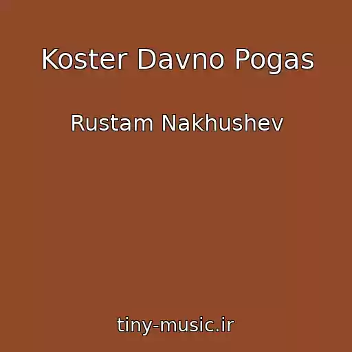 کاور آهنگ Koster Davno Pogas از Rustam Nakhushev