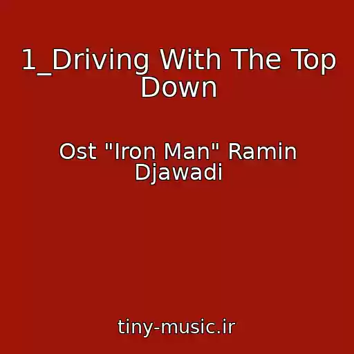 کاور آهنگ 1_Driving With The Top Down از Ost "Iron Man" Ramin Djawadi