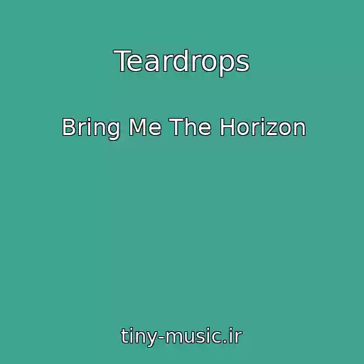 کاور آهنگ Teardrops از Bring Me The Horizon