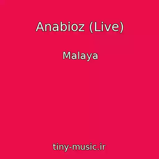 کاور آهنگ Anabioz (Live) از Malaya
