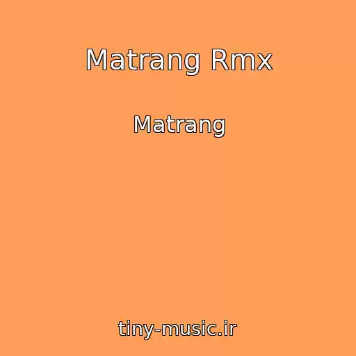 کاور آهنگ Matrang Rmx از Matrang