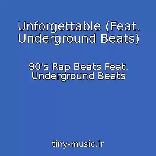 کاور آهنگ Unforgettable (Feat. Underground Beats) از 90's Rap Beats Feat. Underground Beats