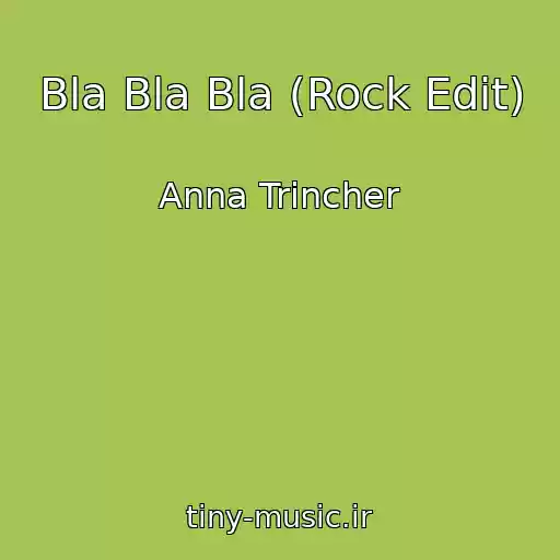 کاور آهنگ Bla Bla Bla (Rock Edit) از Anna Trincher
