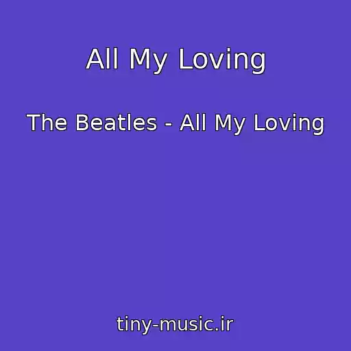 کاور آهنگ All My Loving از The Beatles - All My Loving
