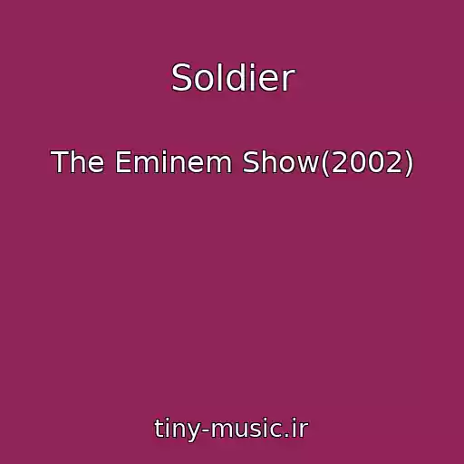 کاور آهنگ Soldier از The Eminem Show(2002)