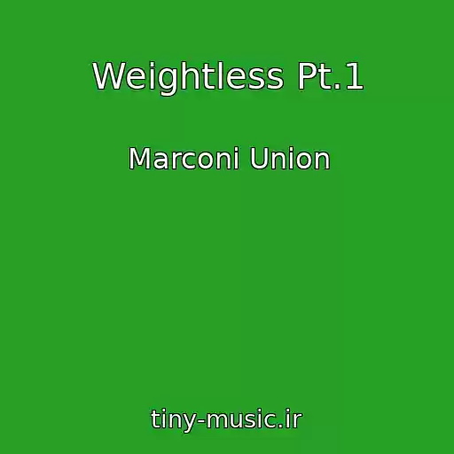 کاور آهنگ Weightless Pt.1 از Marconi Union