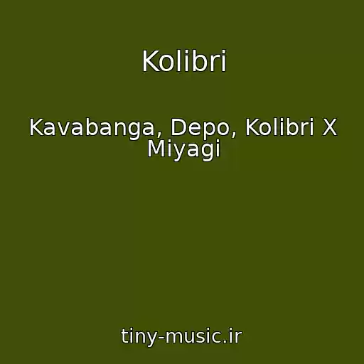 کاور آهنگ Kolibri از Kavabanga, Depo, Kolibri X Miyagi