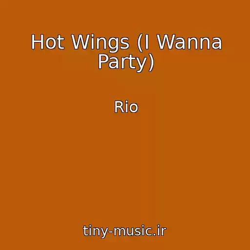 کاور آهنگ Hot Wings (I Wanna Party) از Rio