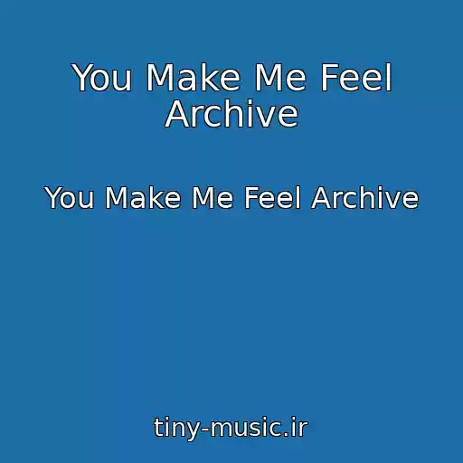 کاور آهنگ You Make Me Feel Archive از You Make Me Feel Archive