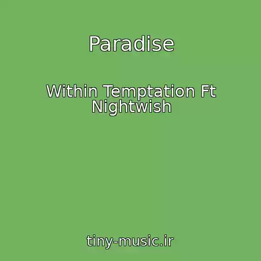 کاور آهنگ Paradise از Within Temptation Ft Nightwish