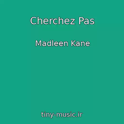 کاور آهنگ Cherchez Pas از Madleen Kane