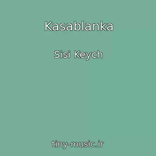 کاور آهنگ Kasablanka از Sisi Keych
