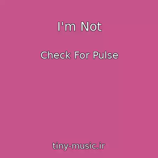 کاور آهنگ I'm Not از Check For Pulse