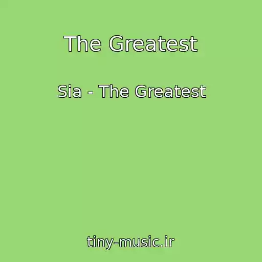 کاور آهنگ The Greatest از Sia - The Greatest
