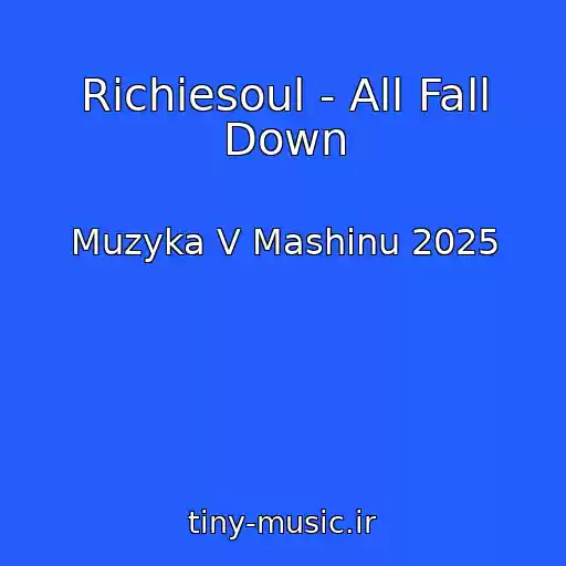 کاور آهنگ Richiesoul - All Fall Down از Muzyka V Mashinu 2025