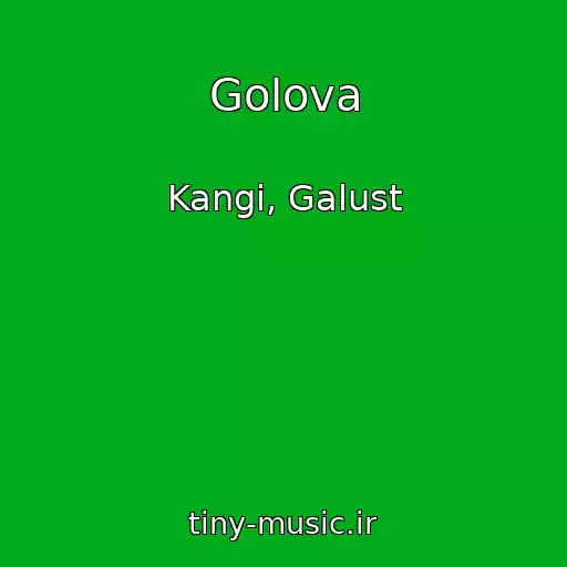 کاور آهنگ Golova از Kangi, Galust