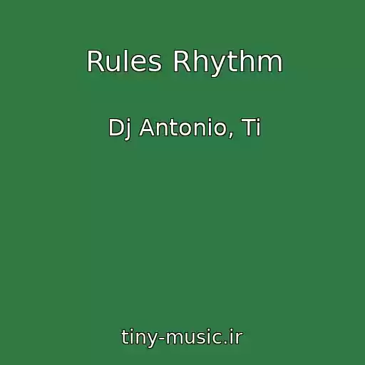 کاور آهنگ Rules Rhythm از Dj Antonio, Ti