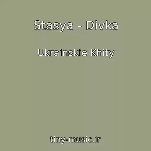 کاور آهنگ Stasya - Dіvka از Ukrainskie Khity