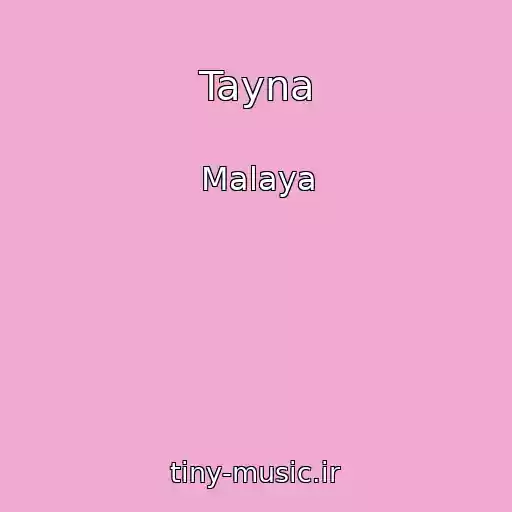 کاور آهنگ Tayna از Malaya