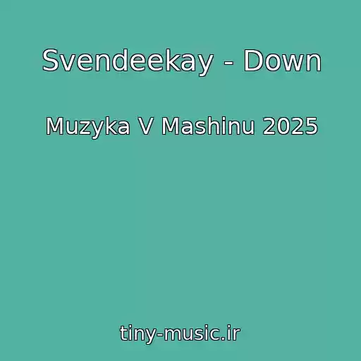 کاور آهنگ Svendeekay - Down از Muzyka V Mashinu 2025