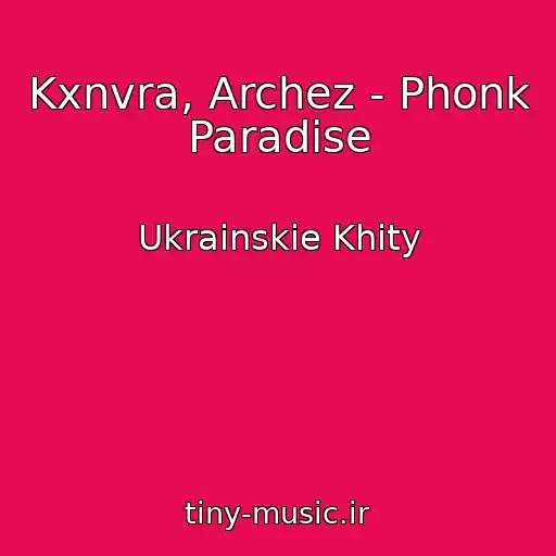 کاور آهنگ Kxnvra, Archez - Phonk Paradise از Ukrainskie Khity