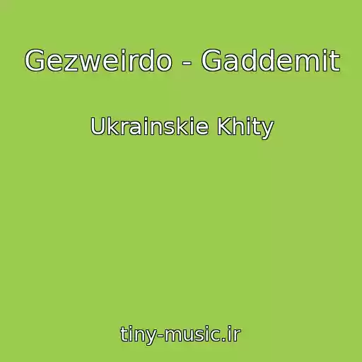 کاور آهنگ Gezweirdo - Gaddemіt از Ukrainskie Khity