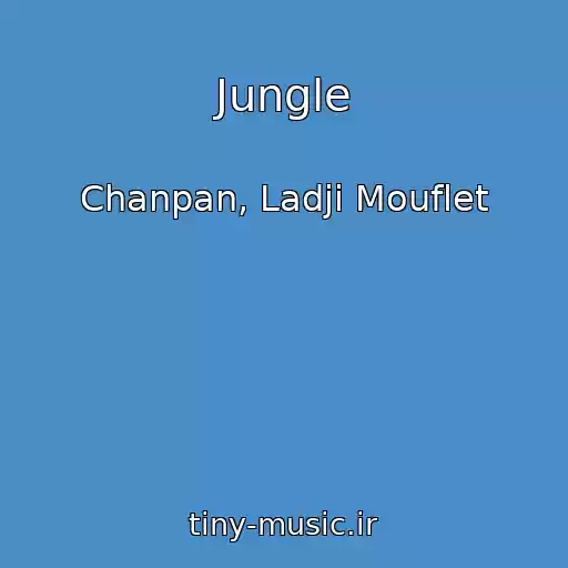 کاور آهنگ Jungle از Chanpan, Ladji Mouflet