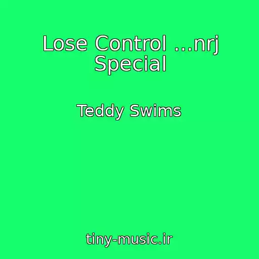 کاور آهنگ Lose Control ...nrj Special از Teddy Swims