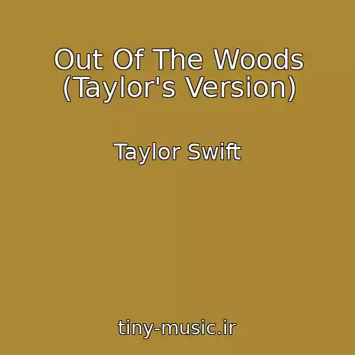 کاور آهنگ Out Of The Woods (Taylor's Version) از Taylor Swift