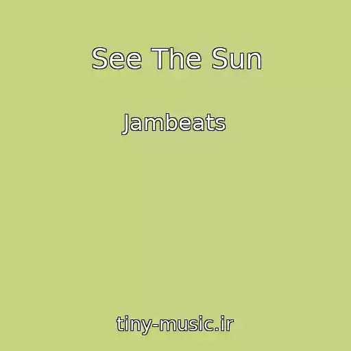کاور آهنگ See The Sun از Jambeats