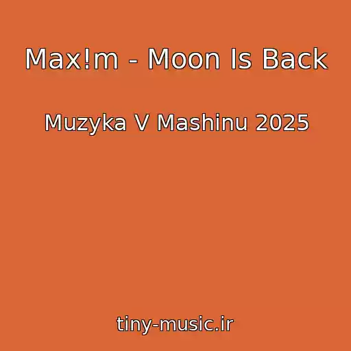 کاور آهنگ Max!m - Moon Is Back از Muzyka V Mashinu 2025