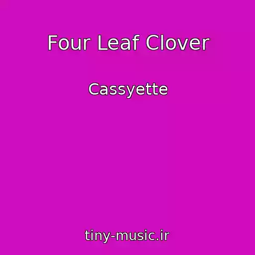 کاور آهنگ Four Leaf Clover از Cassyette