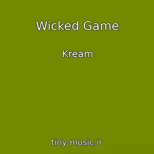کاور آهنگ Wicked Game از Kream