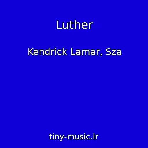 کاور آهنگ Luther از Kendrick Lamar, Sza