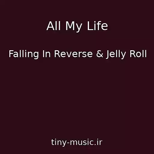 کاور آهنگ All My Life از Falling In Reverse & Jelly Roll