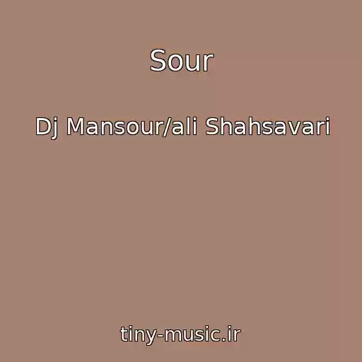 کاور آهنگ Sour از Dj Mansour/ali Shahsavari