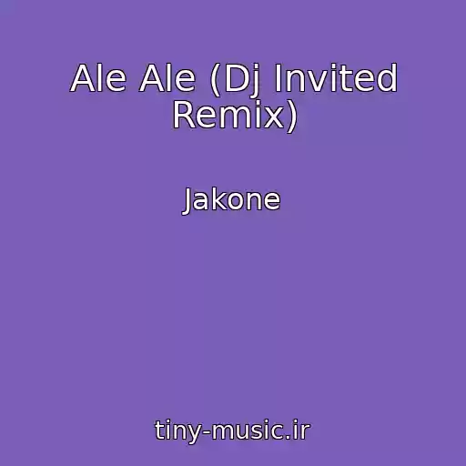 کاور آهنگ Ale Ale (Dj Invited Remix) از Jakone