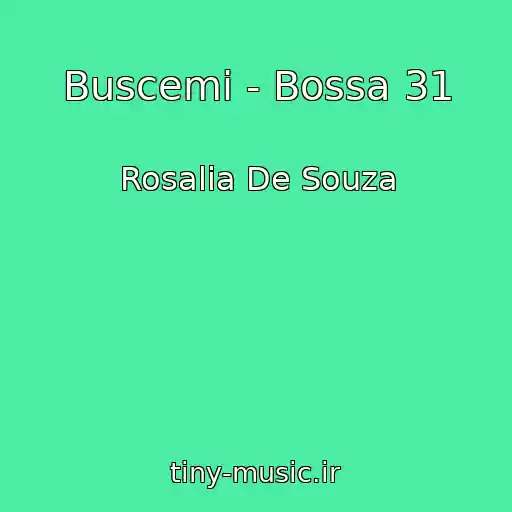 کاور آهنگ Buscemi - Bossa 31 از Rosalia De Souza