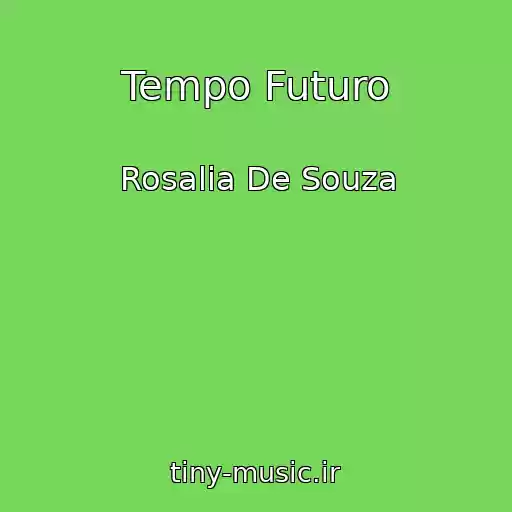 کاور آهنگ Tempo Futuro از Rosalia De Souza