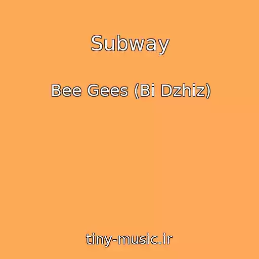کاور آهنگ Subway از Bee Gees (Bi Dzhiz)