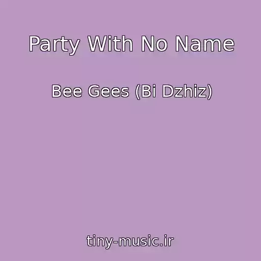 کاور آهنگ Party With No Name از Bee Gees (Bi Dzhiz)